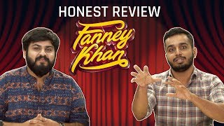 MensXP Honest Fanney Khan Review  What We Thought About Fanney Khan [upl. by Akinuahs]