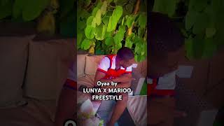 OYA YOUNG LUNYA FT MARIOO FREESTYLE [upl. by Jacobsohn]