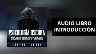 PSICOLOGIA OSCURA STEVEN TURNER AUDIOLIBRO COMPLETO INTRODUCCION [upl. by Boarer]