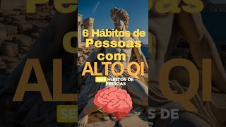 6 Hábitos de Pessoas com Alto QI 🧠 estoicismo mentalidade motivação [upl. by Yelloh]