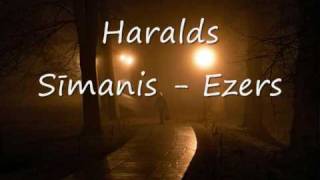 Haralds Sīmanis  Ezers [upl. by Lrae165]