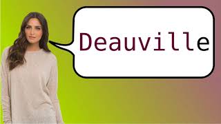 How to say Deauville in French [upl. by Suckow659]