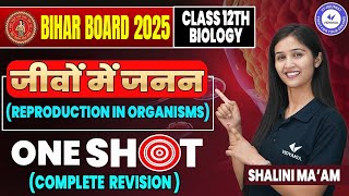 Reproduction in Organisms in One Shot  Class 12 Biology Jeevo Me Janan Bihar Board [upl. by Marola]