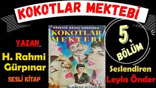 KOKOTLAR MEKTEBİ 5 BÖLÜM HÜSEYİN RAHMİ GÜRPINARSESLİ KİTAPLEYLA ÖNDER [upl. by Hendel549]