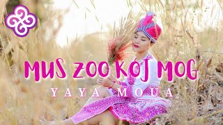 Mus Zoo Koj Mog By Yaya Moua  Female version [upl. by Apul]