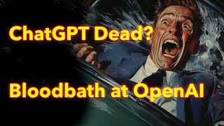 Bloodbath at OpenAI  ChatGPT Dead [upl. by Telocin994]