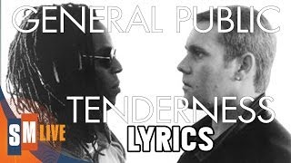 General Public  Tenderness LYRICS HQ [upl. by Bottali59]