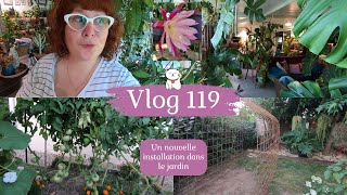 VLOG 119🌿Les plantes dans la véranda  UNE NOUVELLE INSTALLATION DANS LE JARDIN  Potager🍅 [upl. by Ainigriv]