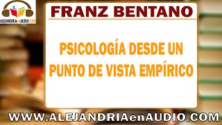 Psicología desde un punto de vista empírico Franz Brentano 12 ALEJANDRIAenAUDIO [upl. by Ellga]