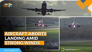 Strong winds force plane to abort landing at Heathrow Airport  Geo News English [upl. by Wickman]