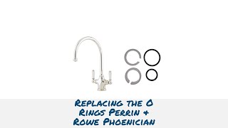 Perrin amp Rowe Phoenician  Filtration spout O Ring washers change Repair leaking tap [upl. by Roseanne326]