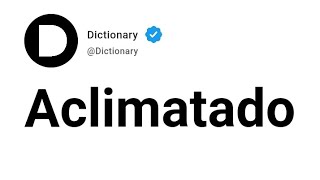 Aclimatado Meaning In English [upl. by Atikehs895]