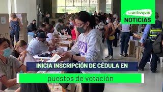 Inicia inscripción de cédula en puestos de votación  Teleantioquia Noticias [upl. by Nitsirhc311]