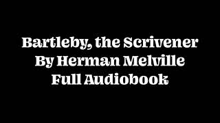 Bartleby the Scrivener  Herman Melville Full HQ Audiobook [upl. by Mohsen]