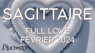 Sagittaire  Full Love ❤️‍🔥 Sentimental Février 2024 [upl. by Graaf67]