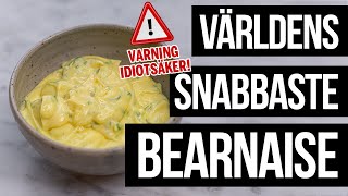 Bearnaisesås  världens snabbaste bea [upl. by Arleen283]