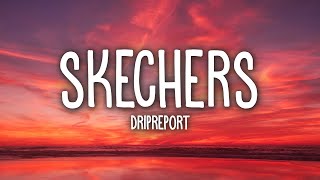 DripReport  Skechers Lyrics [upl. by Dittman438]