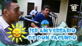 Los Propios de VenezuelaAlegre Diciembre 1er Aniversario Don FacundoTonyFuenteVideoHD [upl. by Christie764]