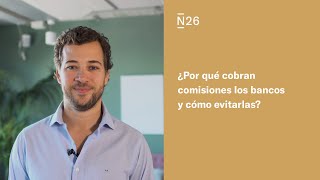 ¿Por qué cobran comisiones los bancos y cómo puedo evitarlas [upl. by Gaskill]