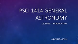 General Astronomy Lecture 1  Introduction [upl. by Ellynad]