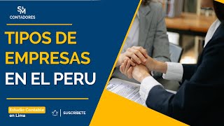 Tipos de Empresa en el Perú ¿Cuál es la Mejor para Ti [upl. by Rapsag27]