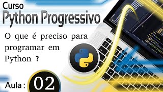 O que é preciso para programar em Python [upl. by Ratha]