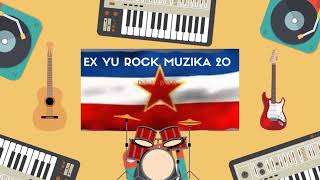 EX YU ROCK MUZIKA 20 [upl. by Orofselet]