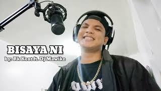 BISAYA NI BY RK KENT ft Dj Mawikz [upl. by Munafo]