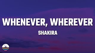 Shakira  Whenever Wherever Lyrics [upl. by Amalberga905]