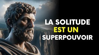 Les PERSONNES INTELLIGENTES Sont SOLITAIRES pour ces 10 RAISONS  Stoïcisme [upl. by Ragan]