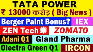 Berger Paint Bonus🔴 Zen Tech🔴 Tata Power🔴 Olectra Greentech🔴 IRCON🔴 Gland Pharma🔴IEX🔴 Zomato🔴 Adani [upl. by Narf]