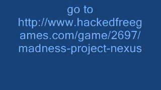 Madness  Project Nexus  Cheat site [upl. by Bough]