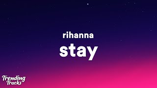 Rihanna  Stay Lyrics I want you to stay [upl. by Saref]