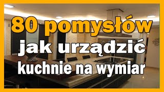 80 pomysłów jak urządzić kuchnie na wymiar [upl. by Swope]