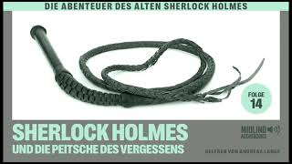 Der alte Sherlock Holmes  Folge 14 Sherlock Holmes und die Peitsche des Vergessens Hörbuch [upl. by Yarrum]