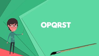 What is OPQRST Explain OPQRST Define OPQRST Meaning of OPQRST [upl. by Essy60]