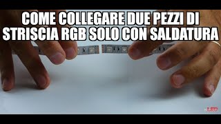 Come collegare due pezzi di striscia RGB solo con saldatura [upl. by Ecinnaj887]