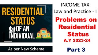 Problem on Residential Status  Part 3  Residential Status  Income Tax Law and Practice I [upl. by Meece]