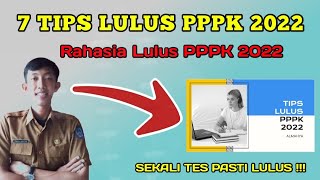 7 TIPS LULUS PPPK 2022 RAHASIA LULUS PPPK 2022 DALAM SEKALI TES [upl. by Boys]