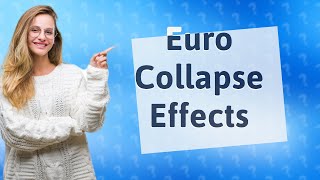 What happens if euro collapses [upl. by Eelyam]