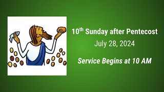 10th Sunday after Pentecost July 28 2024 [upl. by Arec]