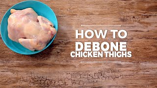 How to Debone Chicken Thighs [upl. by Ayocat]