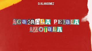 AGARRALA PEGALA AZOTALA REMIX  ALAN GOMEZ [upl. by Standford486]