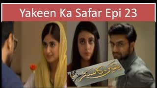 Yakeen Ka Safar Episode 23 Daily Bites [upl. by Nylyahs599]