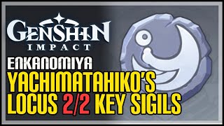 All Yachimatahiko’s Locus Key Sigils Genshin Impact [upl. by Laval]