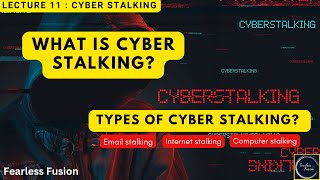 Cyber Stalking with its types  Real Life Example  Lecture  11  50 Types of Cyber Crime  FF [upl. by Cresida]