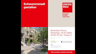 Schwammstadt gestalten  Swissbau Focus 2024 [upl. by Breena]