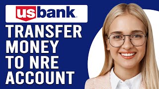 How To Transfer Money From US Bank To NRE AccountHow To Transfer Funds From US Bank To NRE Account [upl. by Roda]