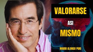 ¿TE LO PERDISTE MARIO ALONSO PUIG revela CONSEJOS para VALORARSE ASI MISMO para tu AUTOESTIMA [upl. by Philbrook74]