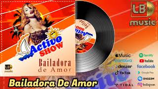 Bailadora De AmorActivo Show [upl. by Norok]